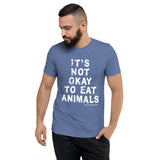 It's Not Okay / Save Animals Unisex Triblend T-Shirt