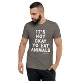 It's Not Okay / Save Animals Unisex Triblend T-Shirt